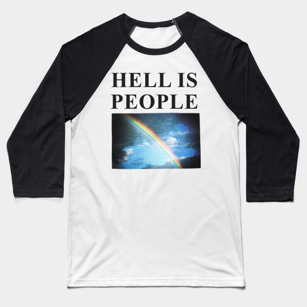 Hell is People Baseball T-Shirt by DankSpaghetti